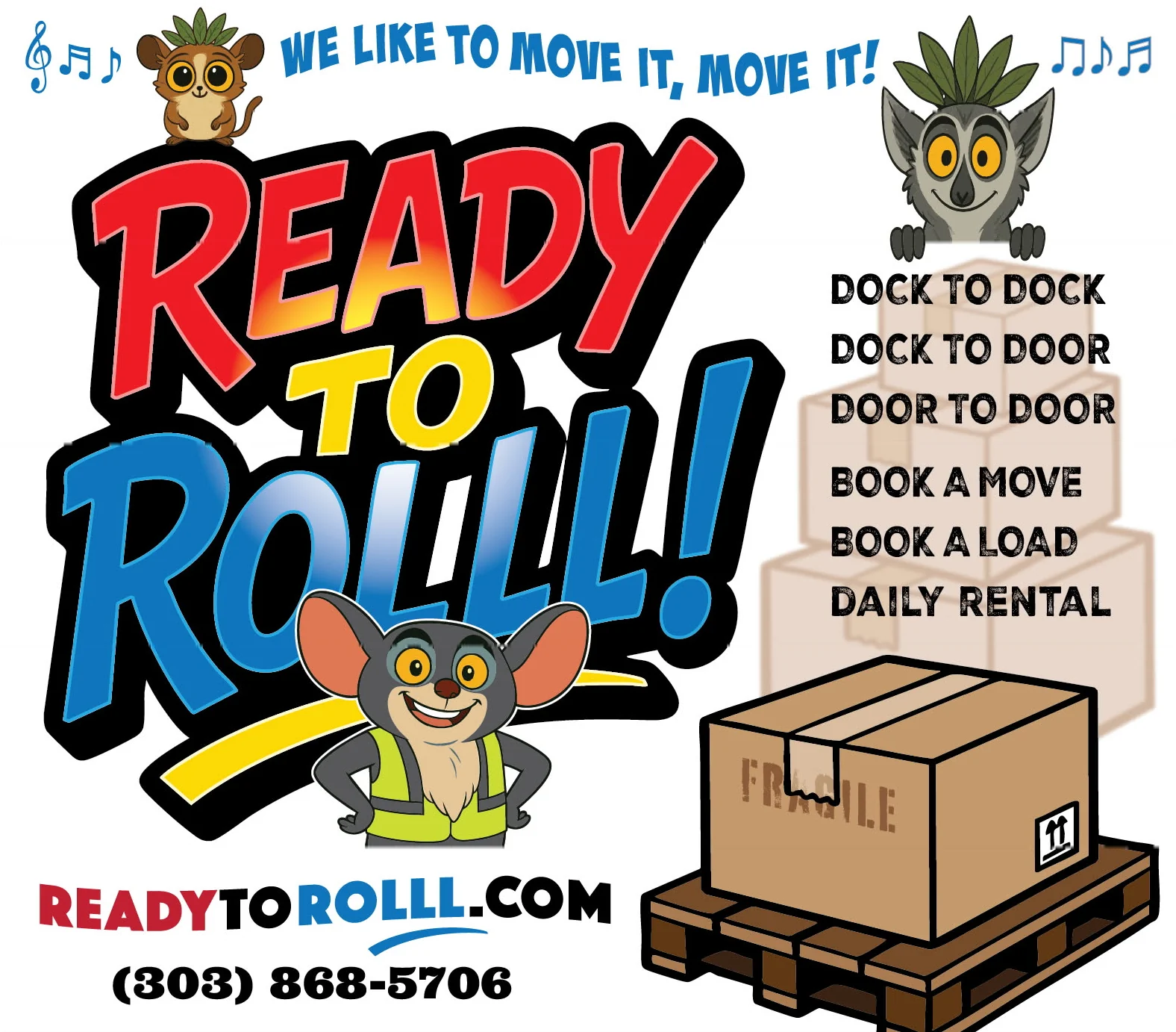 Ready to Rolll! truck art: Dock to Dock, Dock to Door, Door to Door, Book a Move, Book a Load, Daily Rental. ReadyToRolll.com, (303) 868-5706